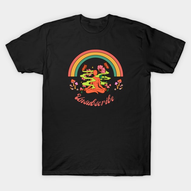 Unsubscribe Groovy Meditation - Psychedelic T-Shirt by TopKnotDesign